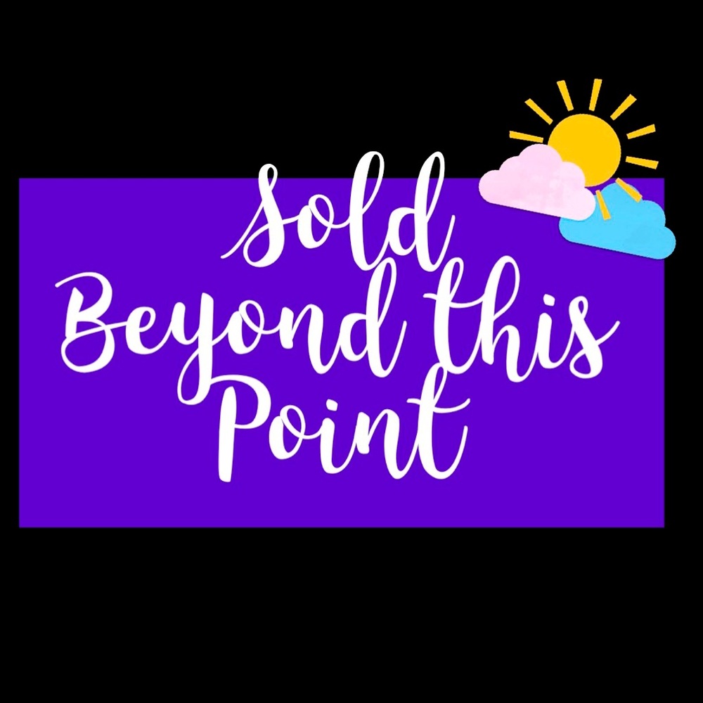 SOLD BEYOND THIS POINT
